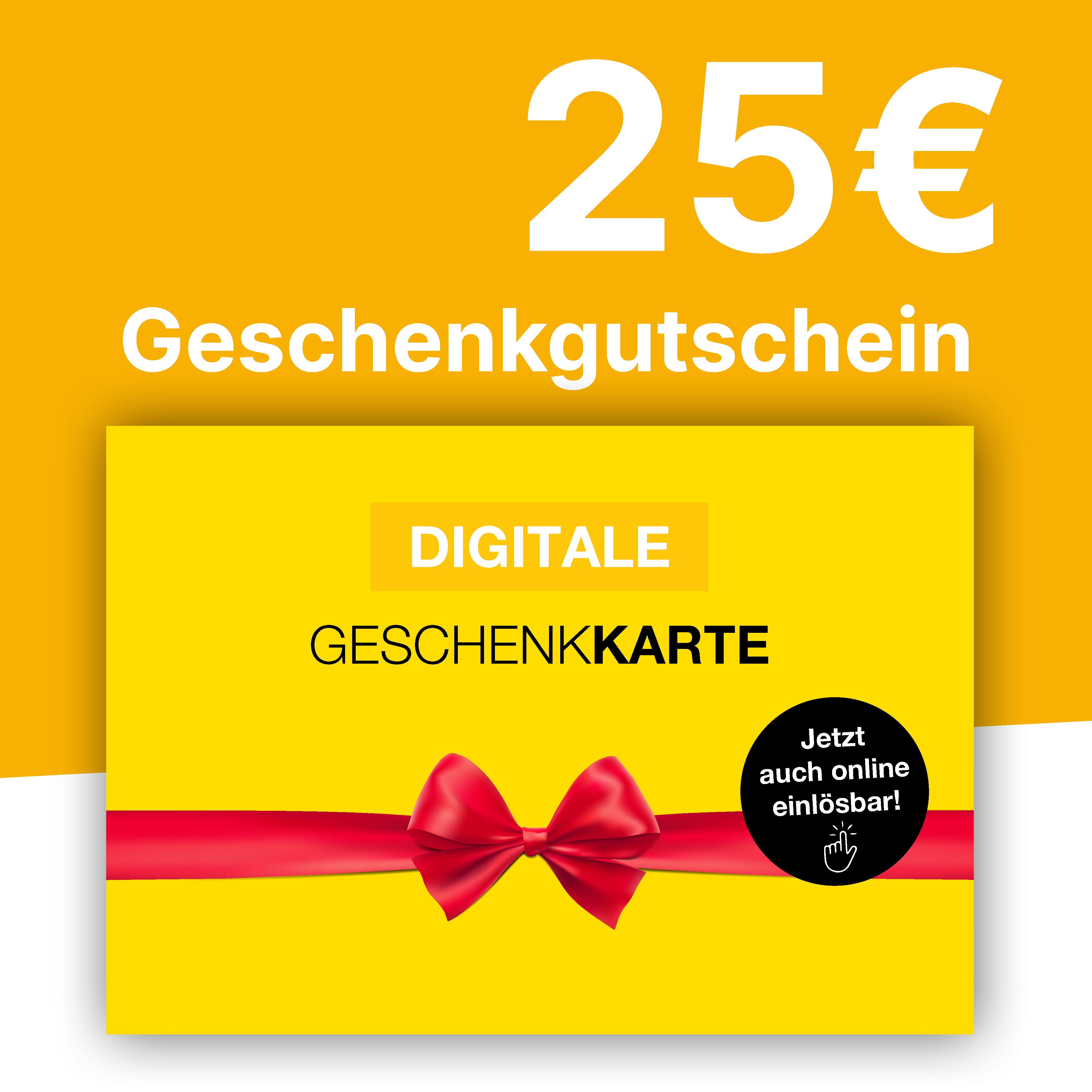 Gutschein 25,- € Digital Gutschein 25,- € Digital